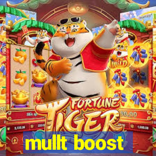 mullt boost